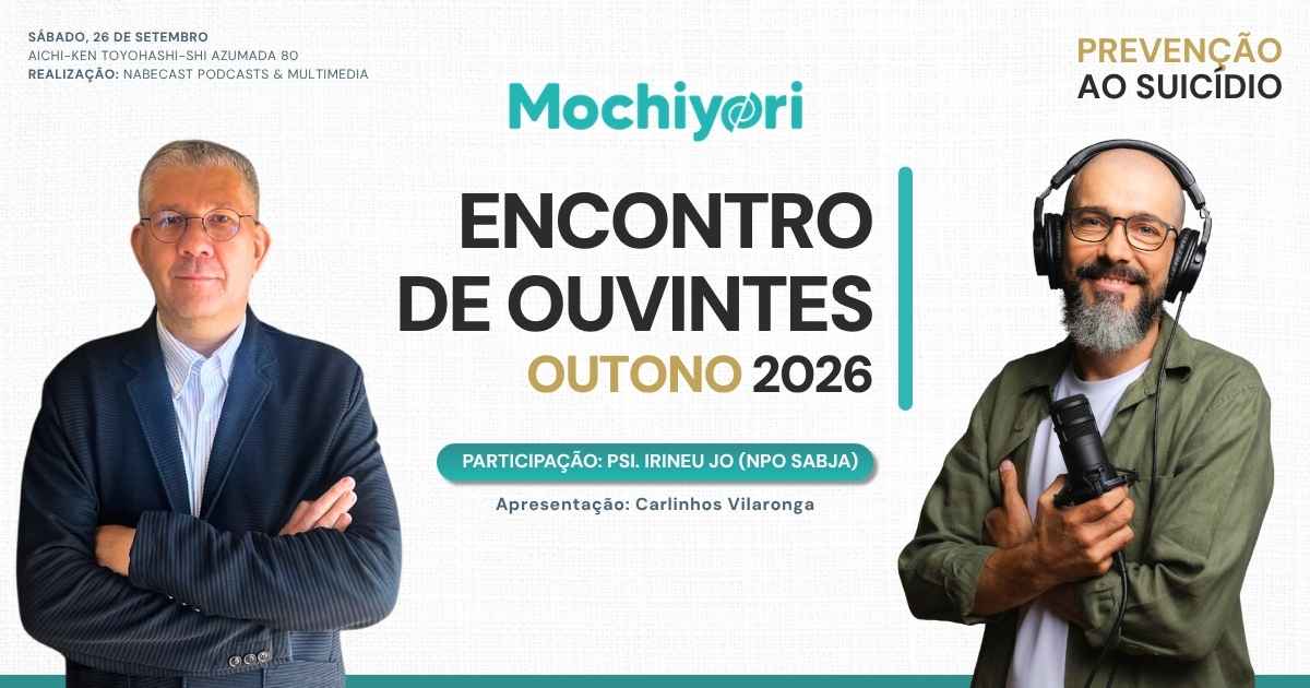 Encontro de Ouvintes do Mochiyori Podcast - Outono 2026