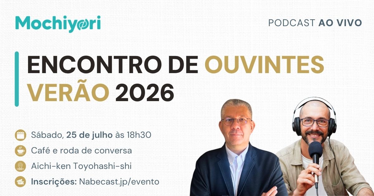 Encontro de Ouvintes do Mochiyori Podcast - Verão 2026